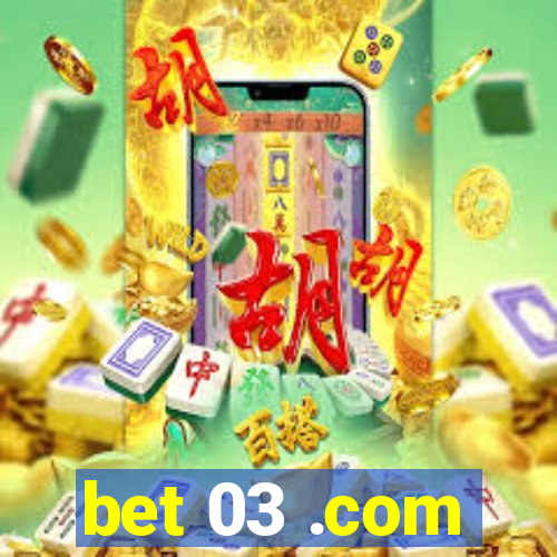 bet 03 .com